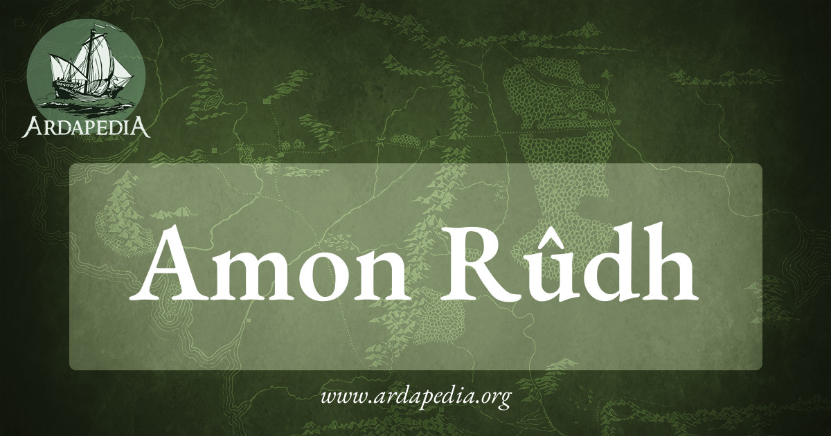 Amon Rûdh – Ardapedia