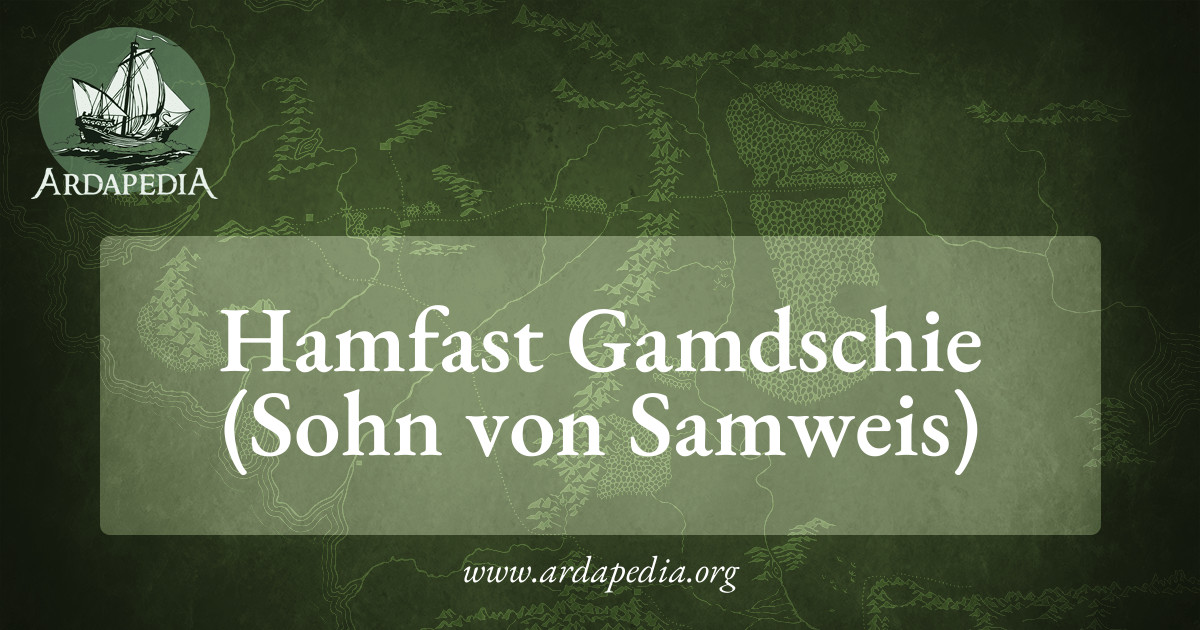 Hamfast Gamdschie (Sohn von Samweis) – Ardapedia